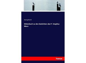 9783337756956 - Wöterbuch zu den Gedichten des P Vergilius Maro - Georg Koch Kartoniert (TB)