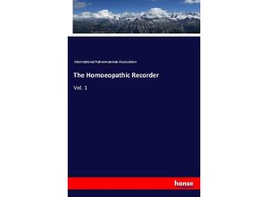 9783337763039 - The Homoeopathic Recorder - International Hahnemannian Association Kartoniert (TB)