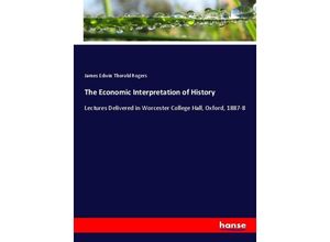 9783337764654 - The Economic Interpretation of History - James Edwin Thorold Rogers Kartoniert (TB)