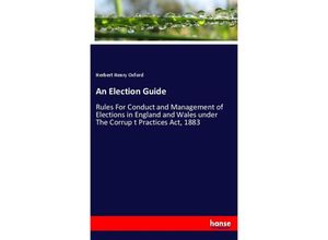 9783337764760 - An Election Guide - Herbert Henry Oxford Kartoniert (TB)