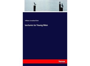 9783337764869 - Lectures to Young Men - William Greenleaf Eliot Kartoniert (TB)