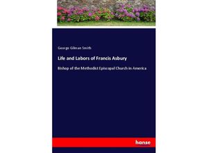 9783337765330 - Life and Labors of Francis Asbury - George Gilman Smith Kartoniert (TB)