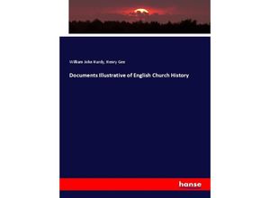 9783337766283 - Documents Illustrative of English Church History - William John Hardy Henry Gee Kartoniert (TB)