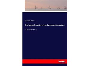 9783337767501 - The Secret Societies of the European Revolution - Thomas Frost Kartoniert (TB)