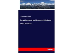 9783337768058 - Secret Nostrums and Systems of Medicine - Charles Wilmot Oleson Kartoniert (TB)