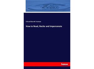 9783337771454 - How to Read Recite and Impersonate - Edward Barrett Warman Kartoniert (TB)