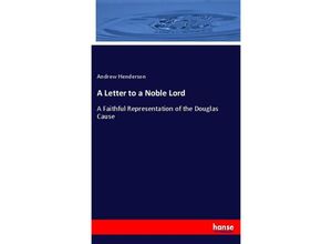 9783337772284 - A Letter to a Noble Lord - Andrew Henderson Kartoniert (TB)