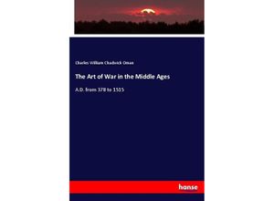 9783337772970 - The Art of War in the Middle Ages - Charles William Chadwick Oman Kartoniert (TB)