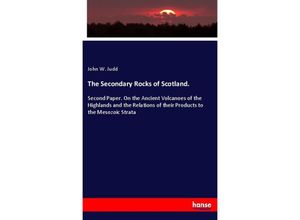 9783337773205 - The Secondary Rocks of Scotland - John W Judd Kartoniert (TB)