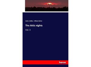 9783337773687 - The Attic nights - Aulus Gellius William Beloe Kartoniert (TB)
