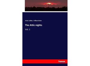 9783337773694 - The Attic nights - Aulus Gellius William Beloe Kartoniert (TB)