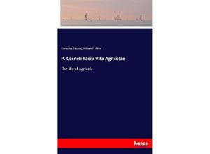 9783337774004 - P Corneli Taciti Vita Agricolae - Tacitus William F Allen Kartoniert (TB)