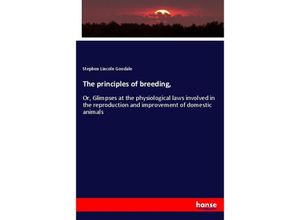 9783337774769 - The principles of breeding - Stephen Lincoln Goodale Kartoniert (TB)