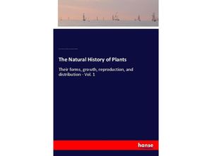 9783337775513 - The Natural History of Plants - Anton Kerner von Marilaun Francis Wall Oliver Mary Frances Macdonald Marian Balfour Busk Kartoniert (TB)