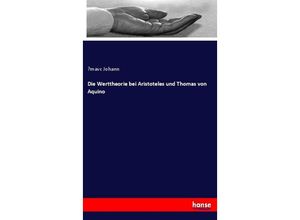 9783337775834 - Die Werttheorie bei Aristoteles und Thomas von Aquino - Zmavc Johann Kartoniert (TB)