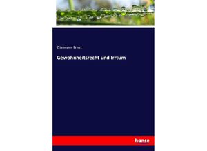 9783337775841 - Gewohnheitsrecht und Irrtum - Zitelmann Ernst Kartoniert (TB)