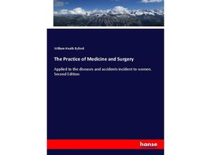 9783337776077 - The Practice of Medicine and Surgery - William Heath Byford Kartoniert (TB)