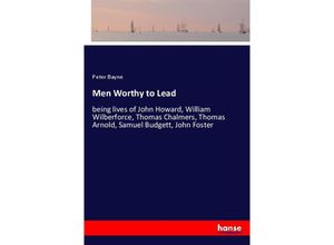 9783337776305 - Men Worthy to Lead - Peter Bayne Kartoniert (TB)