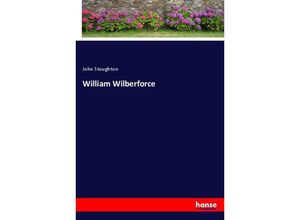 9783337776398 - William Wilberforce - John Stoughton Kartoniert (TB)