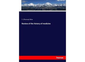 9783337776527 - Review of the history of medicine - Thomas Wise Kartoniert (TB)