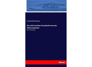 9783337776725 - Die nicht-lyrischen Strophenformen des Altfranzösischen - Gotthold Naetebus Kartoniert (TB)