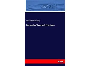 9783337778088 - Manual of Poetical Effusions - Sophia Anne Mosley Kartoniert (TB)
