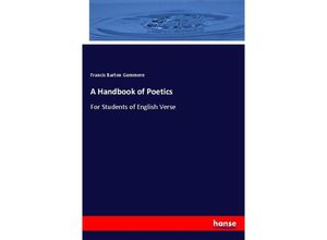 9783337778385 - A Handbook of Poetics - Francis Barton Gummere Kartoniert (TB)