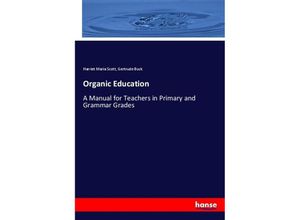 9783337781255 - Organic Education - Harriet Maria Scott Gertrude Buck Kartoniert (TB)