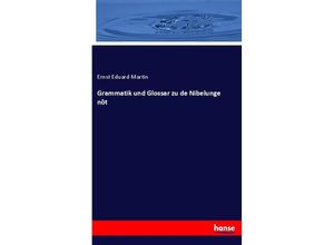 9783337782030 - Grammatik und Glossar zu de Nibelunge nôt - Ernst Eduard Martin Kartoniert (TB)