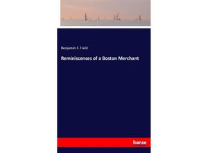 9783337788414 - Reminiscences of a Boston Merchant - Benjamin F Field Kartoniert (TB)