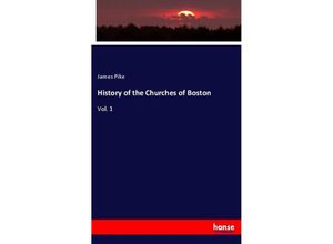 9783337789541 - History of the Churches of Boston - James Pike Kartoniert (TB)