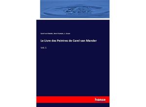 9783337791087 - Le Livre des Peintres de Carel van Mander - Carel van Mander Henri Hymans A Souze Kartoniert (TB)