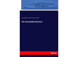 9783337791292 - The Two Noble Kinsmen - William Shakespeare John Fletcher Charles H Herford Kartoniert (TB)