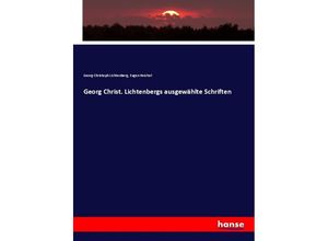 9783337792220 - Georg Christ Lichtenbergs ausgewählte Schriften - Georg Christoph Lichtenberg Eugen Reichel Kartoniert (TB)