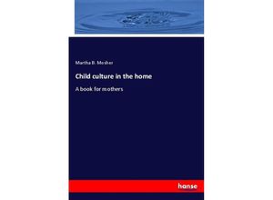 9783337793029 - Child culture in the home - Martha B Mosher Kartoniert (TB)