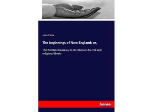 9783337793081 - The beginnings of New England  or - John Fiske Kartoniert (TB)