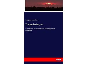 9783337793159 - Transmission  or - Georgiana Bruce Kirby Kartoniert (TB)