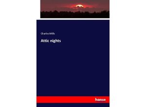 9783337793166 - Attic nights - Charles Mills Kartoniert (TB) 9783337793166 - Attic nights - Charles Mills Kartoniert (TB)