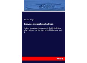 9783337793203 - Essays on archaeological subjects - Thomas Wright Kartoniert (TB)