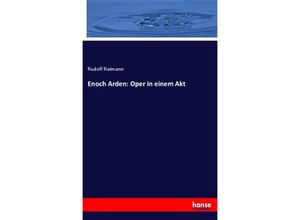 9783337793616 - Enoch Arden Oper in einem Akt - Rudolf Raimann Kartoniert (TB)