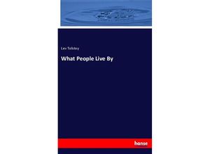 9783337794675 - What People Live By - Leo N Tolstoi Kartoniert (TB)