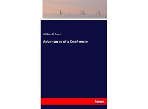 9783337798383 - Adventures of a Deaf-mute - William B Swett Kartoniert (TB)