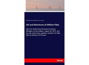 9783337798413 - Life and Adventures of William Filley - William Filley James Z Ballard Earl W De La Vergne Kartoniert (TB)