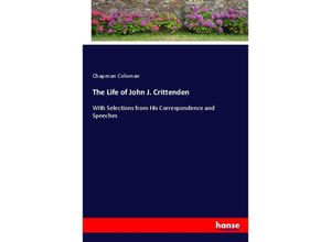 9783337799885 - The Life of John J Crittenden - Chapman Coleman Kartoniert (TB)