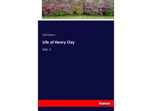 9783337799915 - Life of Henry Clay - Carl Schurz Kartoniert (TB)