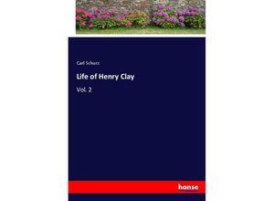 9783337799922 - Life of Henry Clay - Carl Schurz Kartoniert (TB)