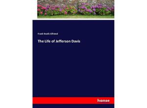 9783337800802 - The Life of Jefferson Davis - Frank Heath Alfriend Kartoniert (TB)