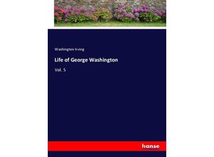 9783337800956 - Life of George Washington - Washington Irving Kartoniert (TB)