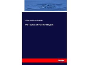 9783337802752 - The Sources of Standard English - Thomas Laurence Kington-Oliphant Kartoniert (TB) 9783337802752 - The Sources of Standard English - Thomas Laurence Kington-Oliphant Kartoniert (TB)