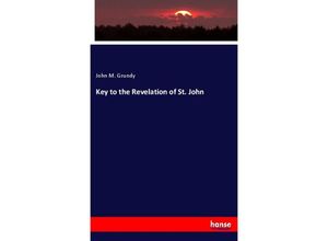 9783337806705 - Key to the Revelation of St John - John M Grundy Kartoniert (TB)